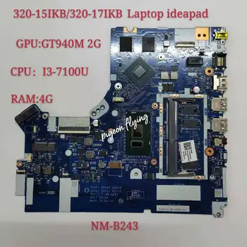 NM-B243 Za Lenovo Ideapad 320-17IKB/320-15IKB Prenosni računalnik z Matično ploščo PROCESOR I3-7100 4 GB-RAM GT940MX/920MX 2G 100% Test ok